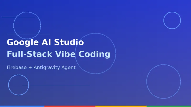 Google AI Studio「バイブコーディング」正式導入 ― プロンプトだけで本番アプリを構築